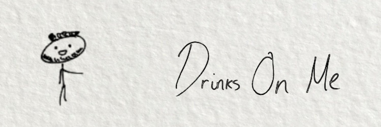 Drinks On Me's banner