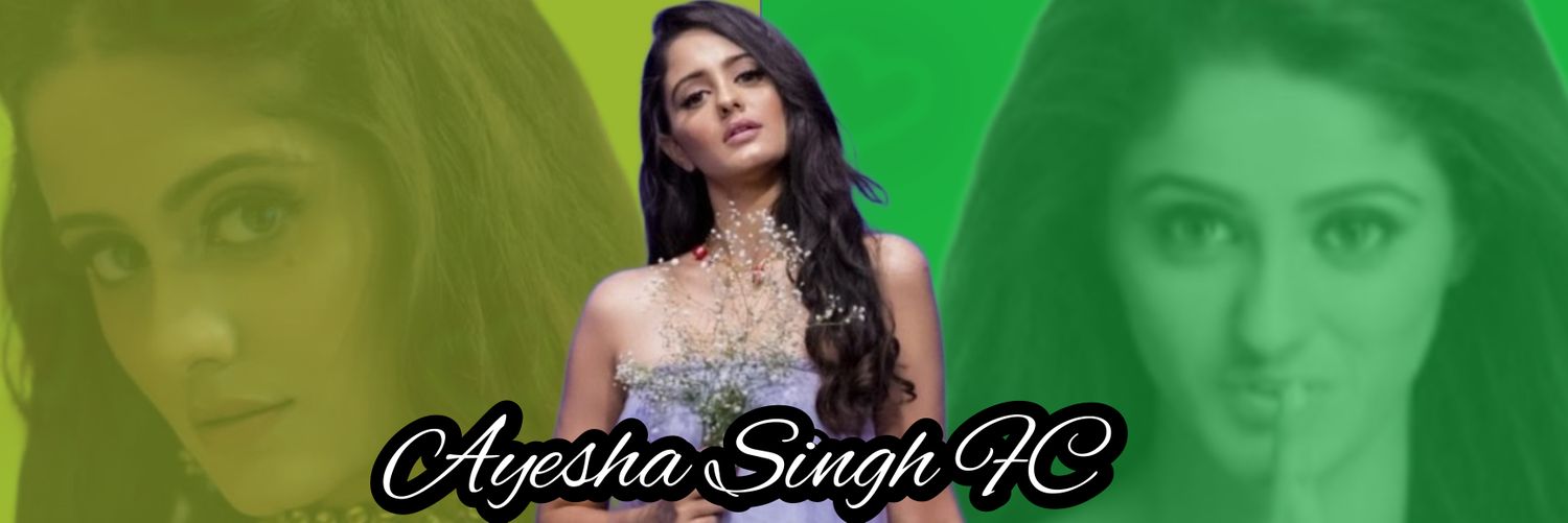 ||| Ayesha Singh FanClub 🫶❤️ |||'s banner