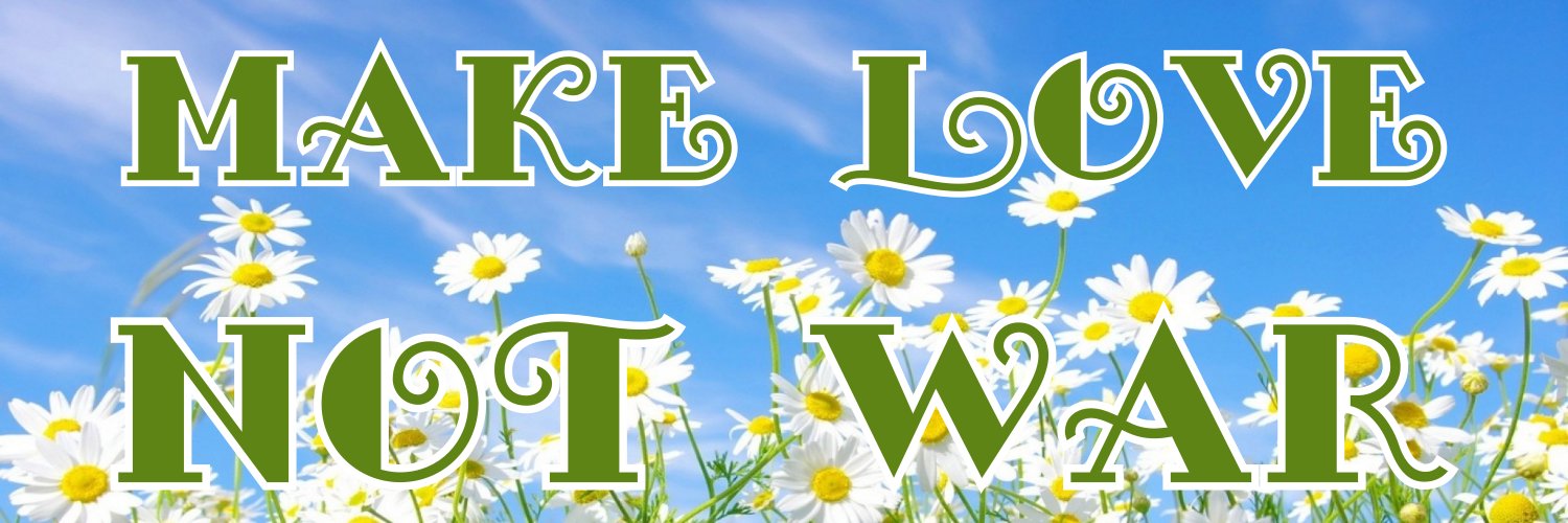 ✌️ Make Love Not War ✌️'s banner