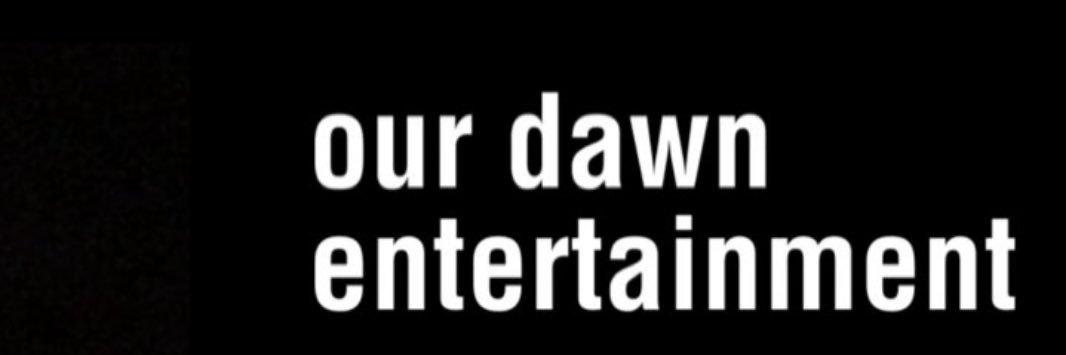 our dawn entertainment's banner