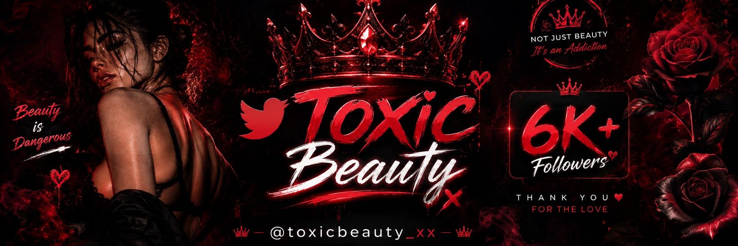 . 𝙏𝙤𝙭𝙞𝙘 𝘽𝙚𝙖𝙪𝙩𝙮 🥀's banner