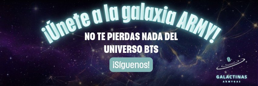 Las Galactinas ARMYgas 🇲🇽💜ᵇᵗˢ ⟭⟬ ♡ ⟬⟭'s banner