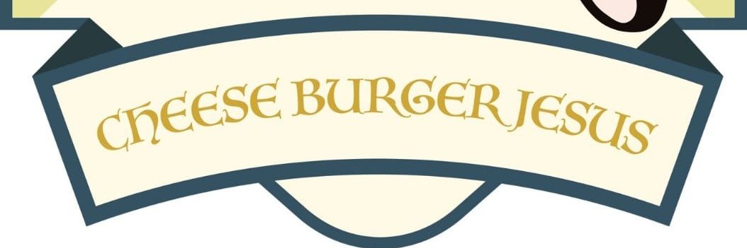 CheeseburgerJesus's banner