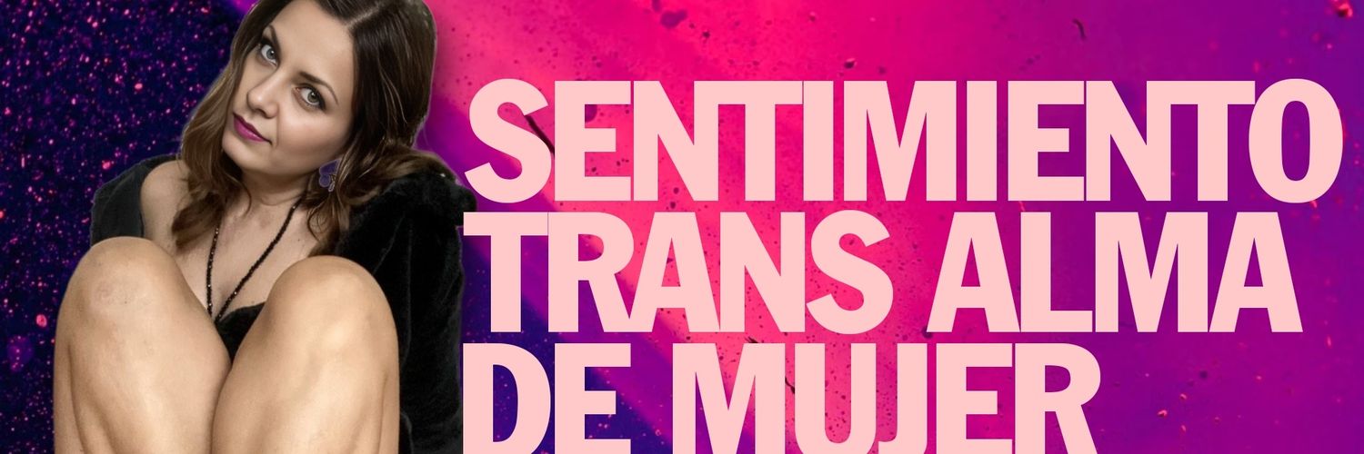 Sentimiento Trans / Alma de Mujer's banner