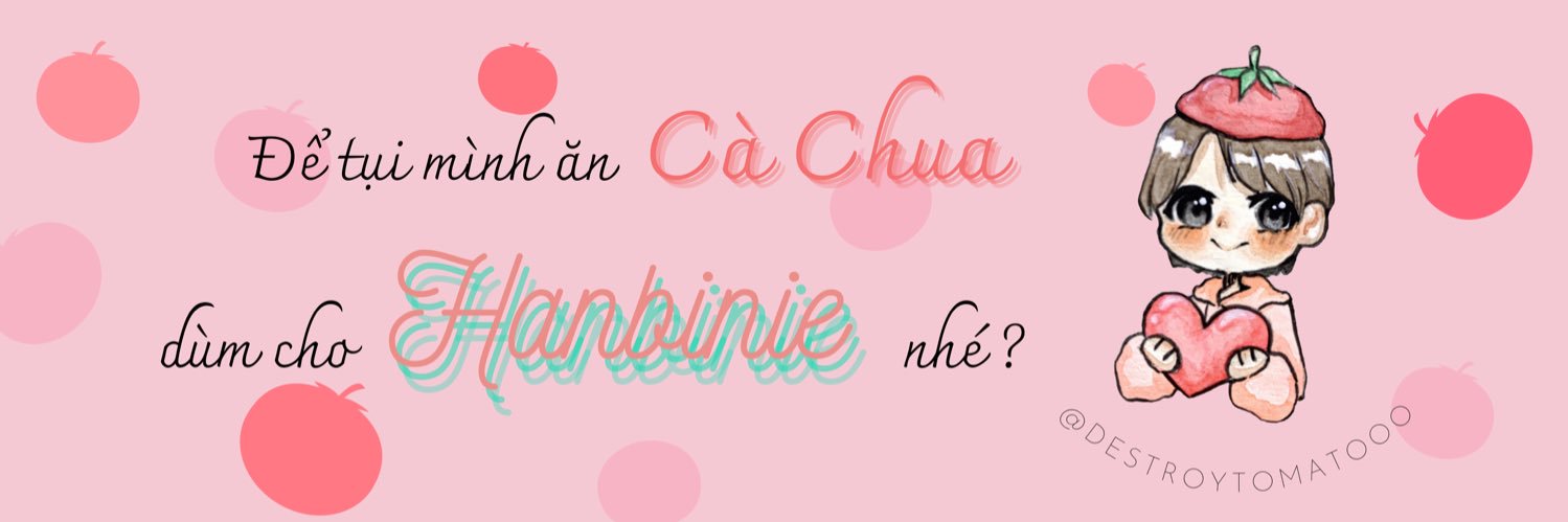 Bóp nát cà chua 한빈의^🍅^'s banner