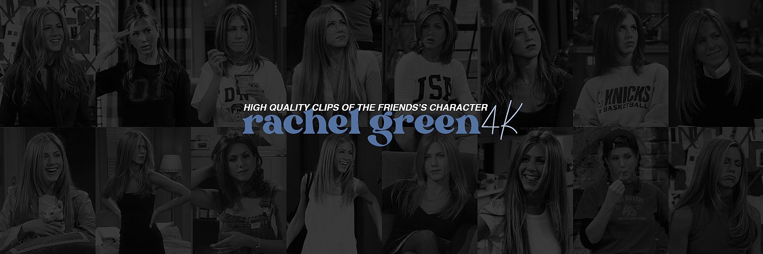 rachel green 4K's banner