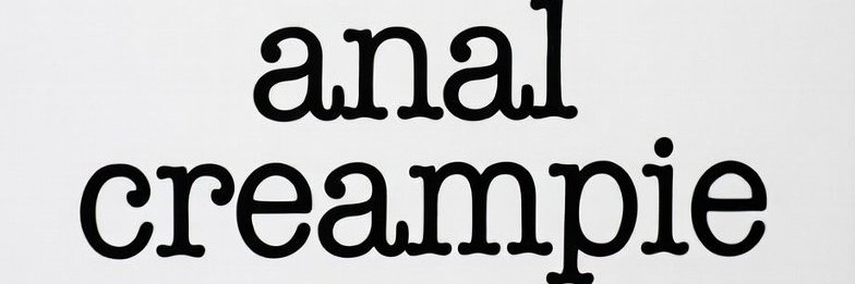 Anal creampie Ebony anal's banner