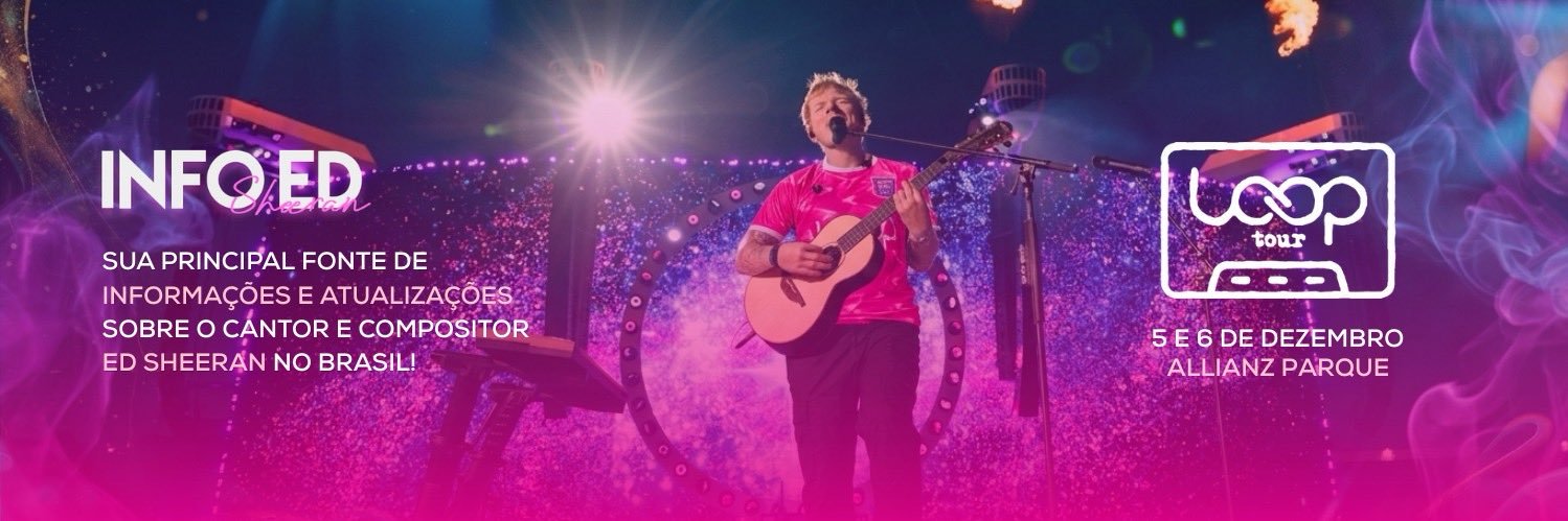 Info Ed Sheeran Brasil 🩷's banner
