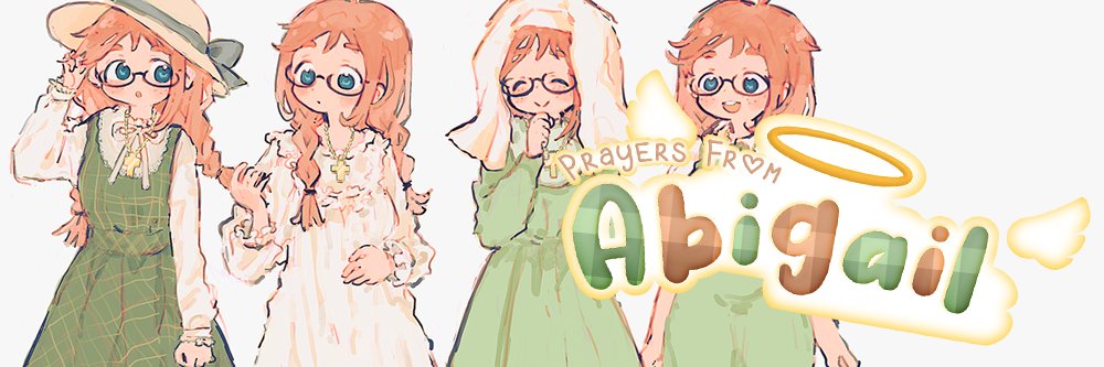 🕊 ‖✝‖ Sister Abigail || Stream Break! ‖✝‖ 🕊's banner
