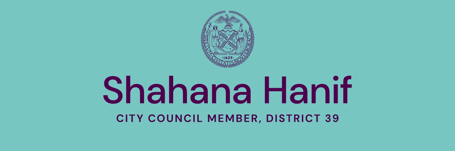 Council Member Shahana Hanif's banner