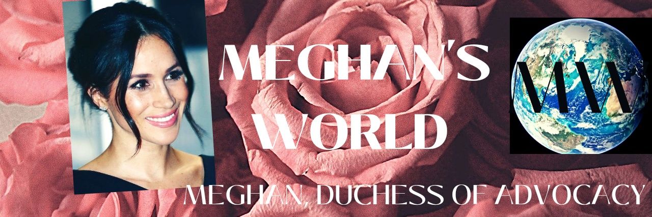 Meghan,Duchess Of Advocacy's banner