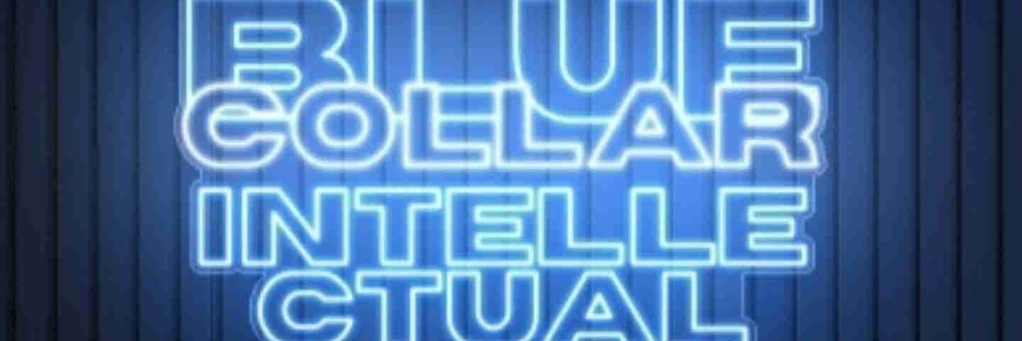 The Blue Collar Intellectual (Julian)'s banner