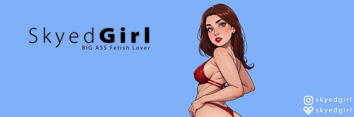 Skyed Girl 🍑 BIG ASS Fetish lover🥵's banner