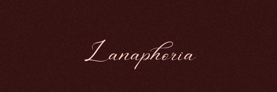 Lanaphoria's banner