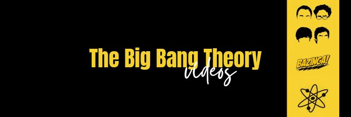 The Big Bang Theory Vídeos's banner