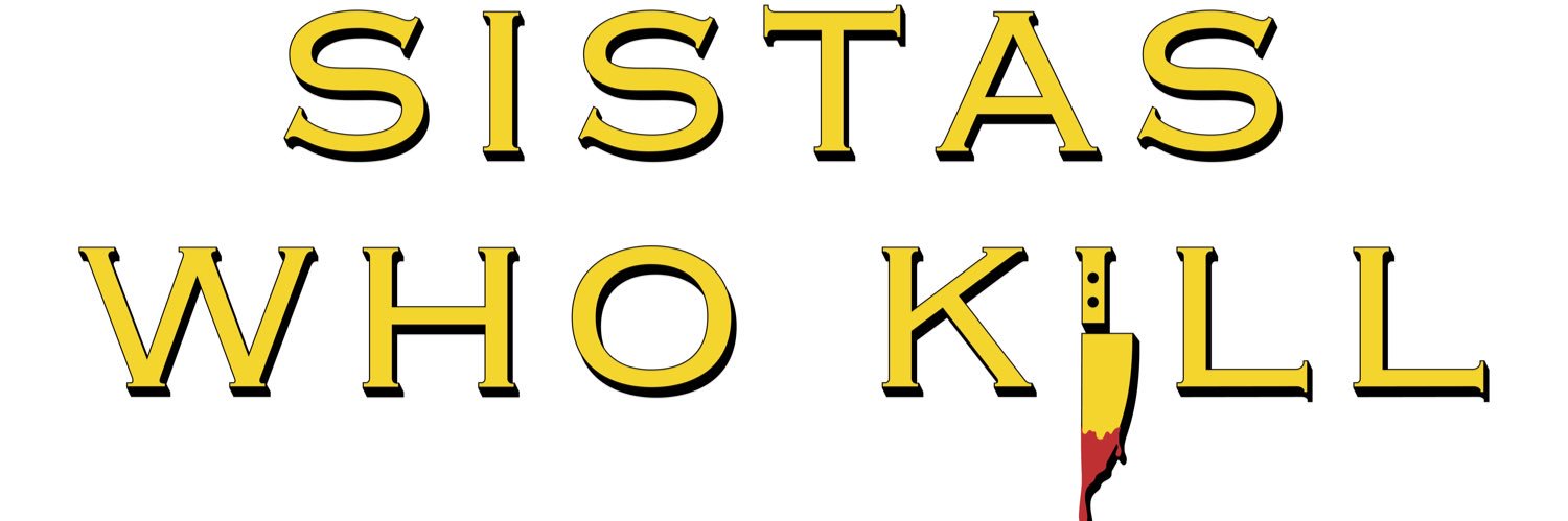 Sistas Who Kill's banner