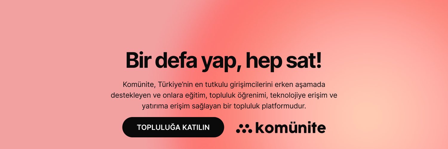 Komünite —— Bir defa yap, hep sat!'s banner