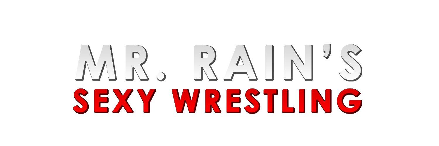 Mr Rain’s Sexy Wrestling's banner