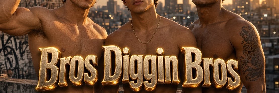 BrosDigginBros's banner