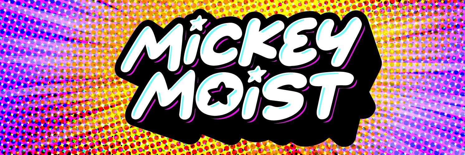 Mickey Moist's banner