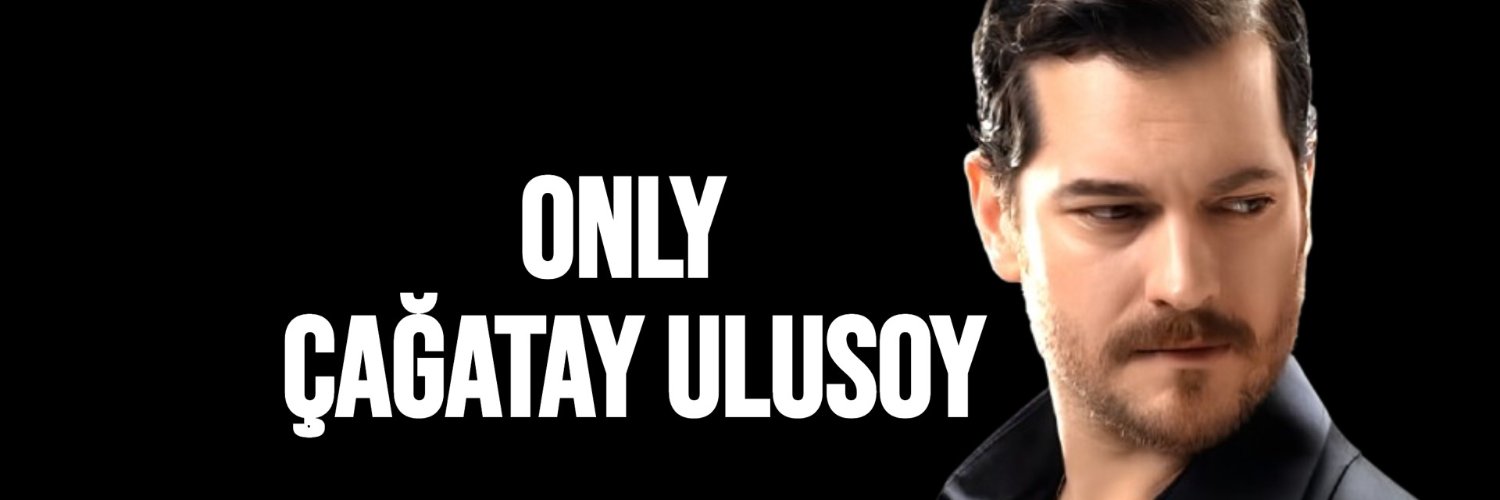 Only Çağatay Ulusoy Fan's banner