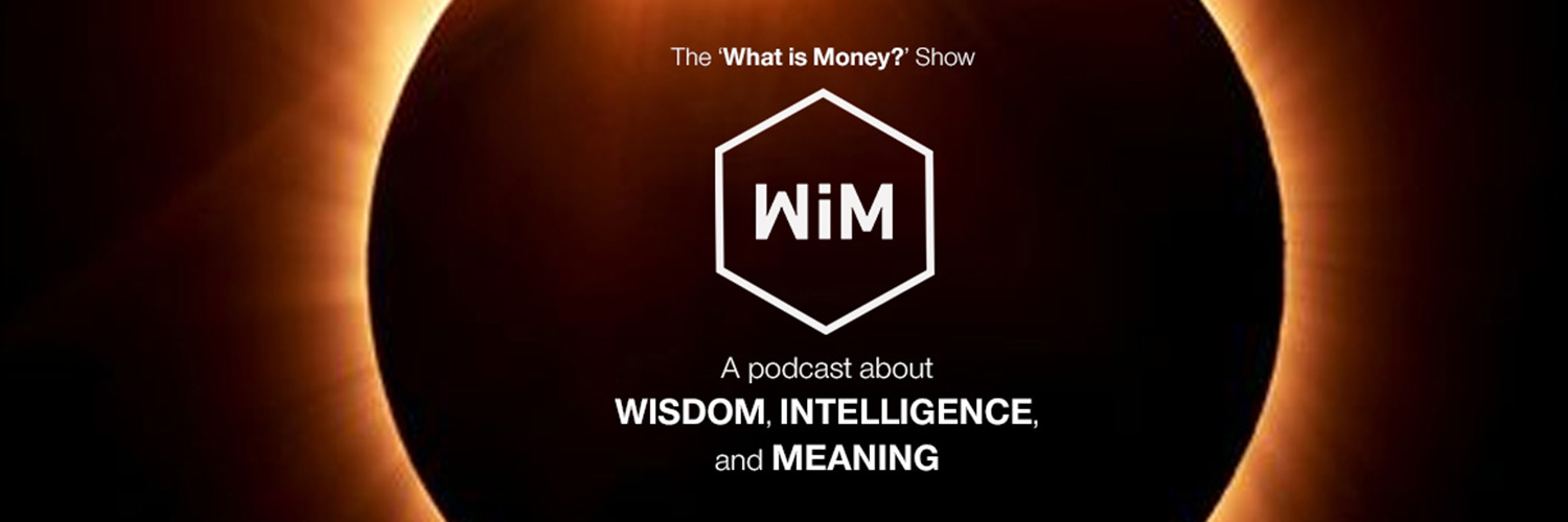 The "What is Money?" Show's banner