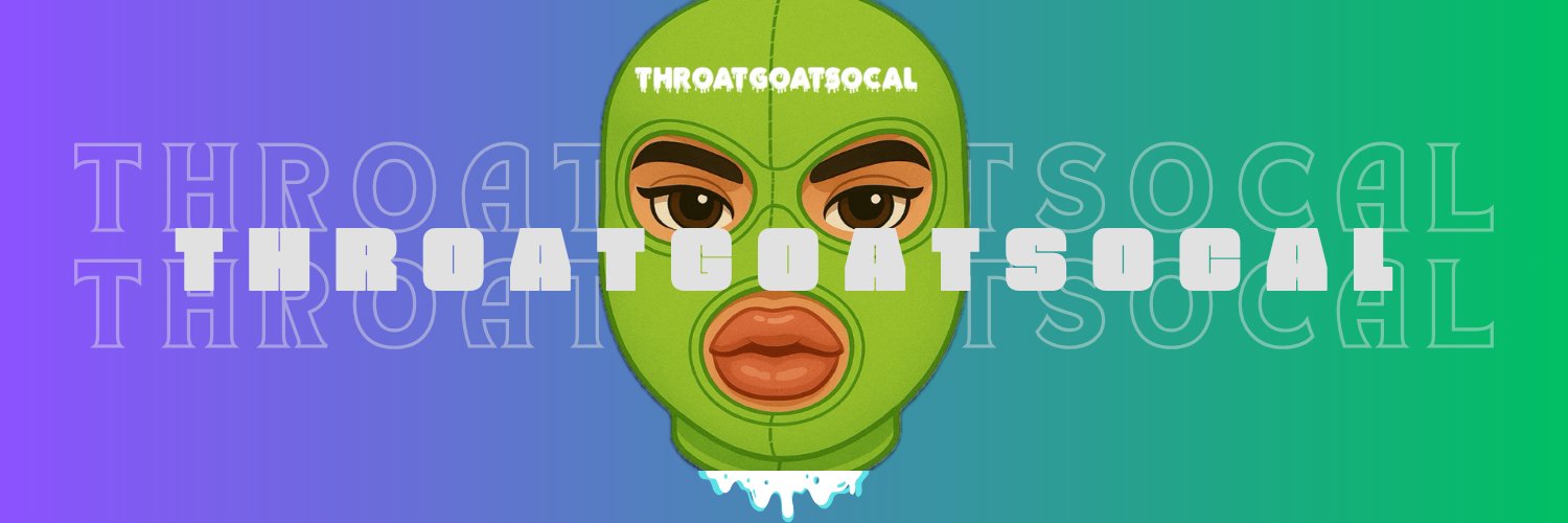 ThroatGOATSoCal's banner