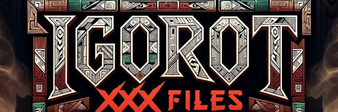Igorot XxX Files's banner