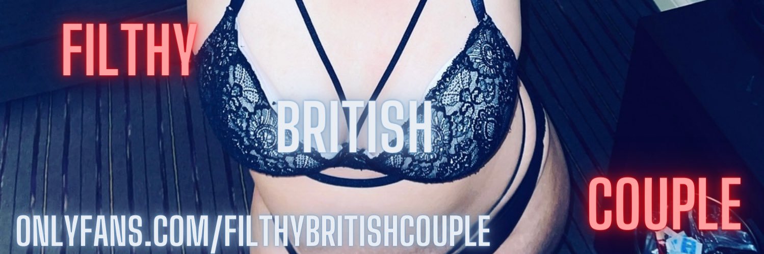 Filthy British Couple 😈🇬🇧's banner
