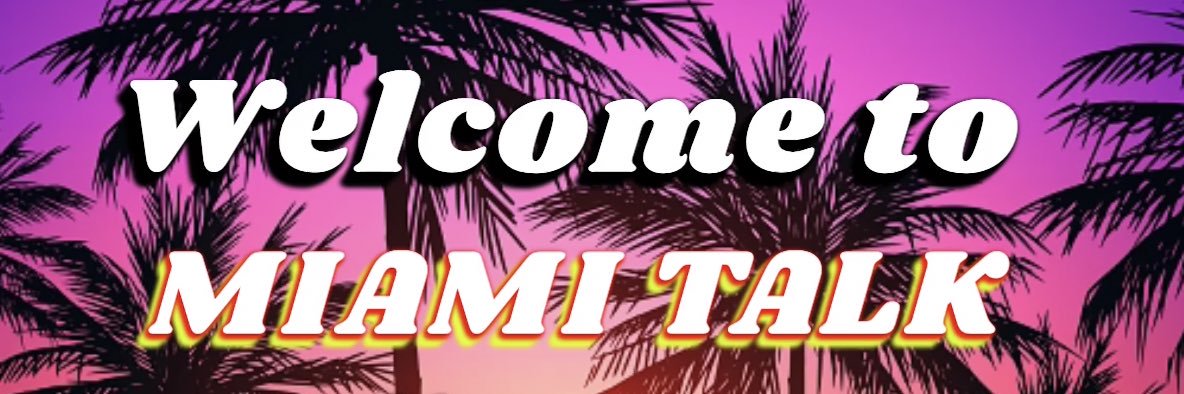 J🐬MIAMI TALK🔥's banner