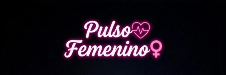 Pulso 🫀 Femenino ♀️ ᵒᶠᶠᶤᶜᶤᵃˡ's banner
