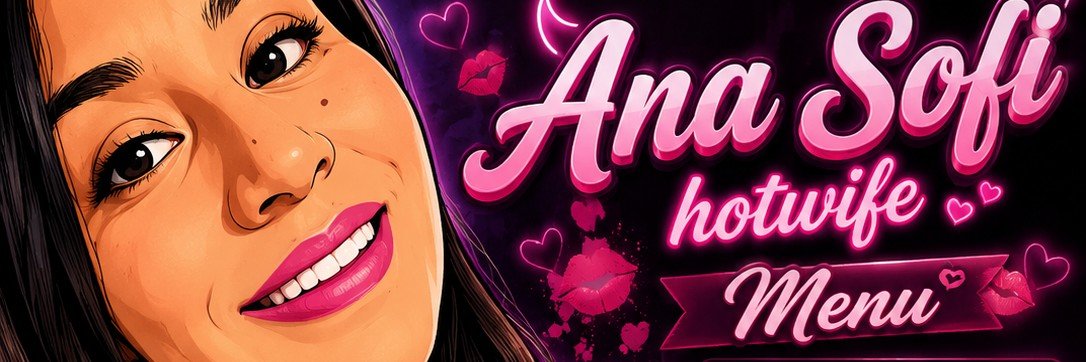 Ana Sofia 🔥 Hotwife Sexy's banner