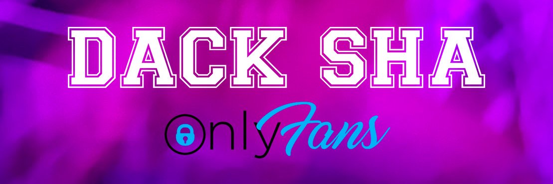 DACK SHA ♔| Only fams 8.99's banner