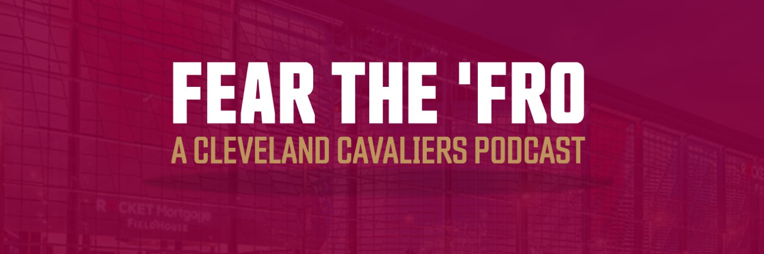 Fear the 'Fro: A Cleveland Cavs Podcast's banner