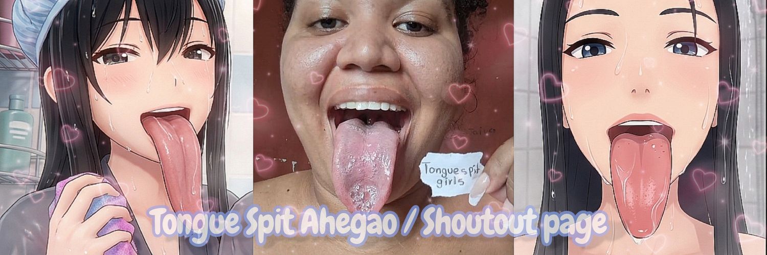 🔞Tongue Spit Ahegao👅Shoutout Page's banner