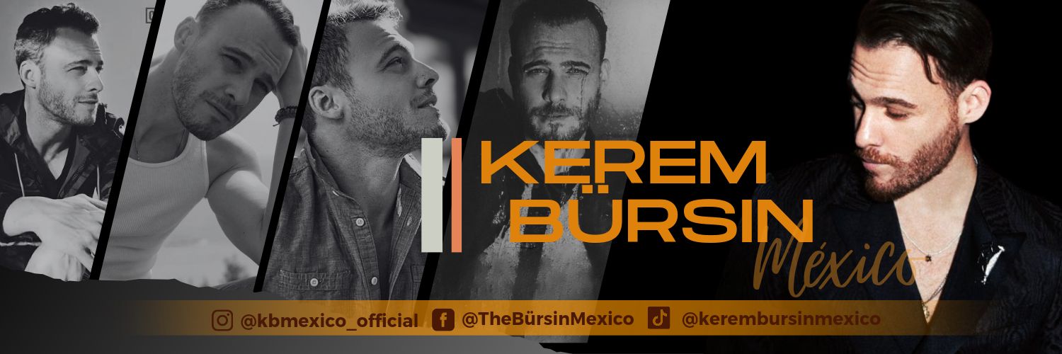 Kerem Bürsin México ▪︎Fan Page 🇲🇽's banner