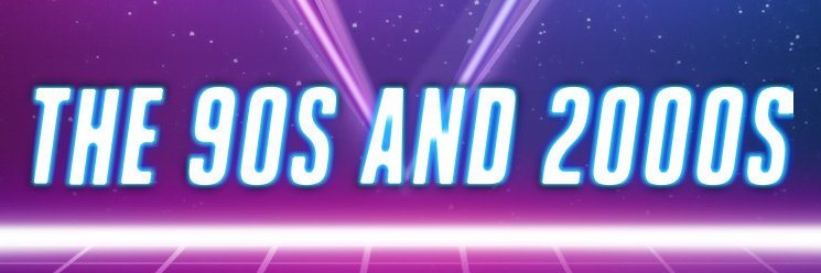 The 90s and 2000s's banner