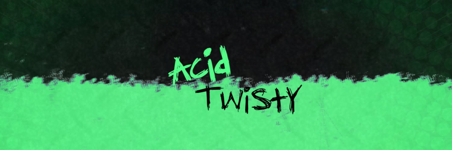 AcidTwisty's banner