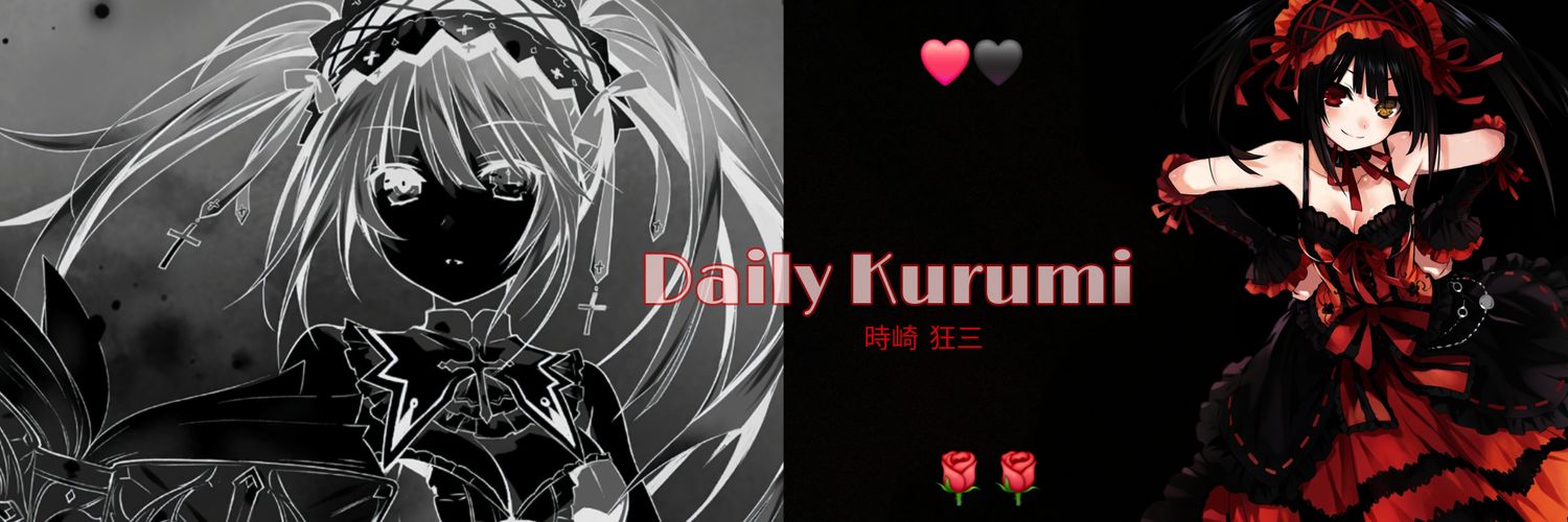 🌹 daily kurumi 🌹's banner