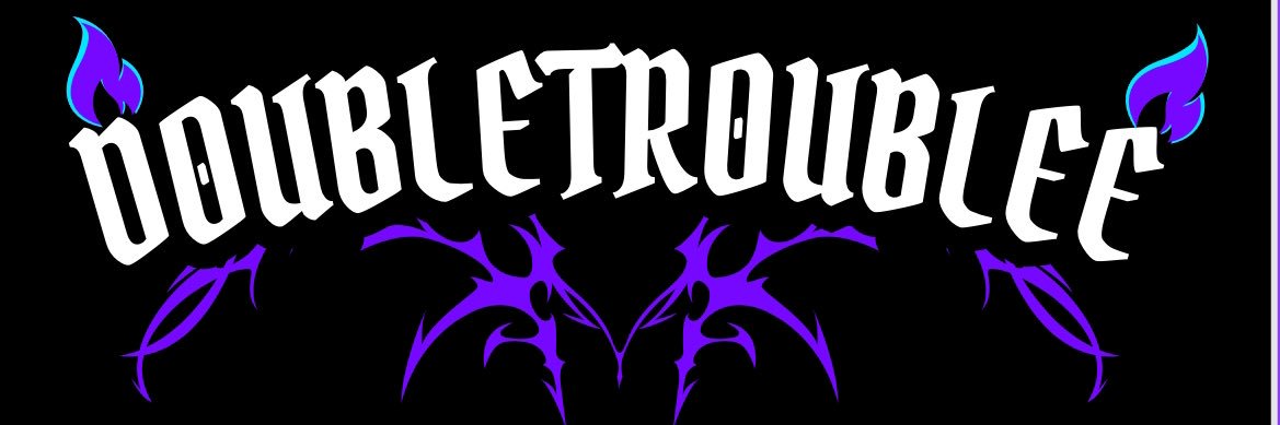 D0ubletr0ublee's banner
