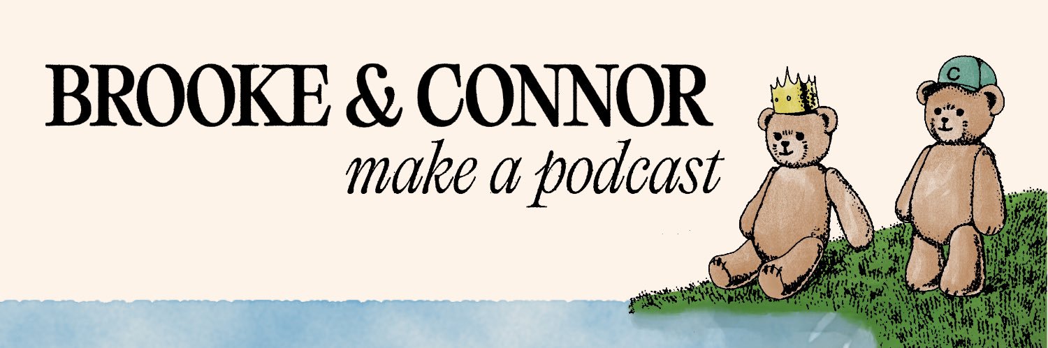 Brooke & Connor Make a Podcast's banner