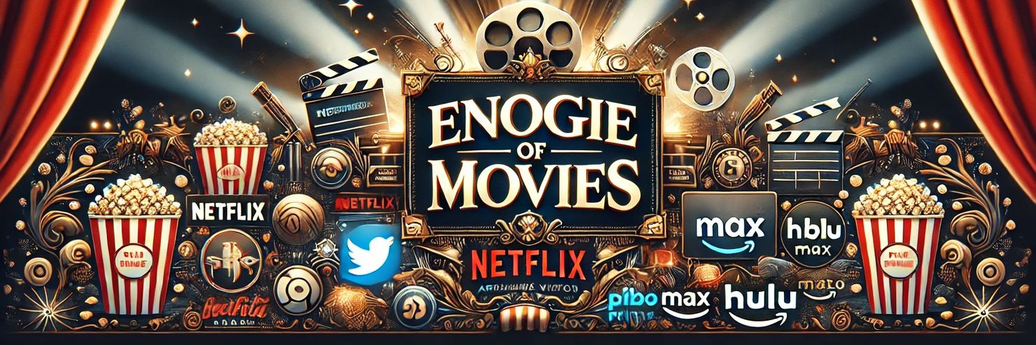 Eñŏgie of Movies🫅🎬🍟🍿's banner
