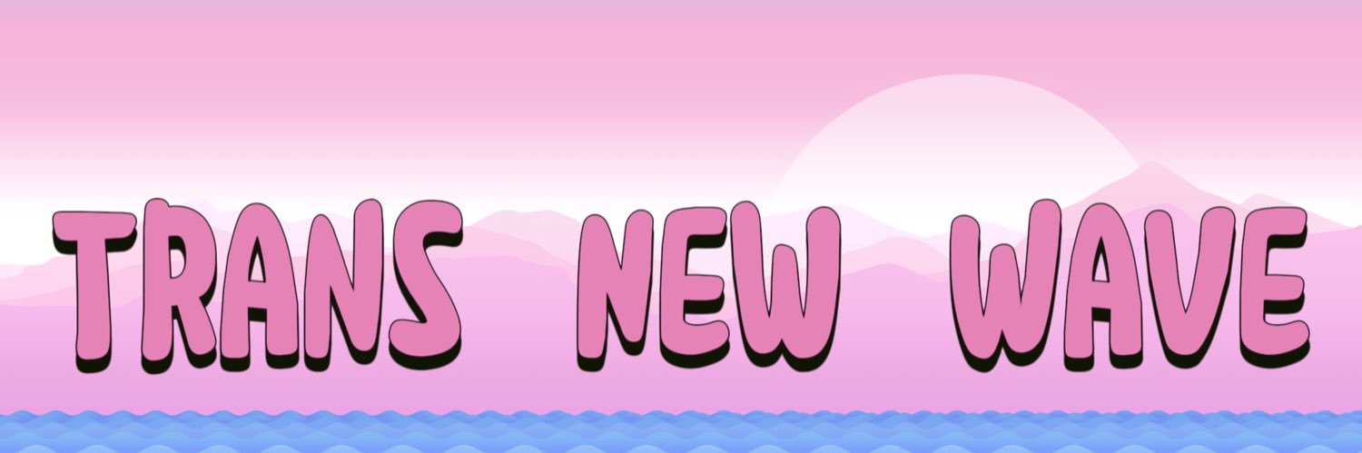 Trans New Wave🏳️‍⚧️'s banner