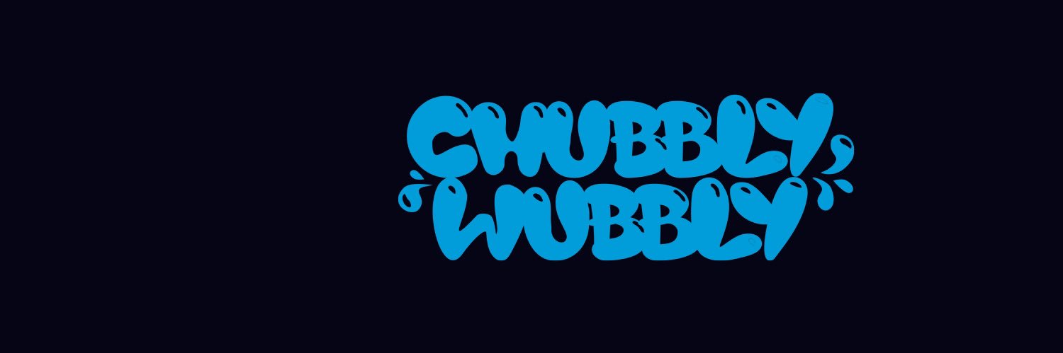 Chubbly Wubbly's banner