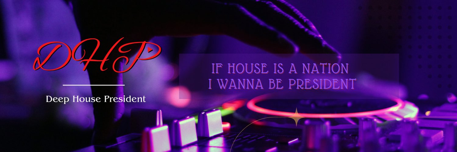 Deep House President's banner