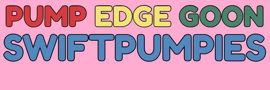 SwiftPumpies's banner