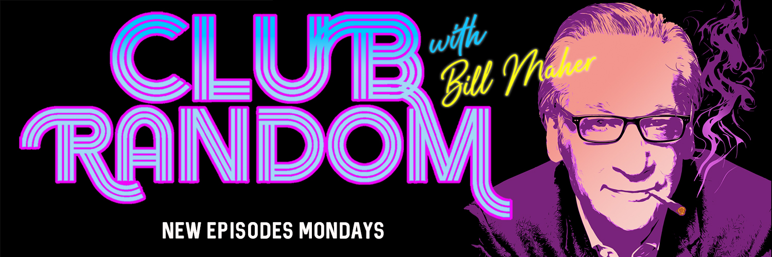 Club Random with Bill Maher's banner