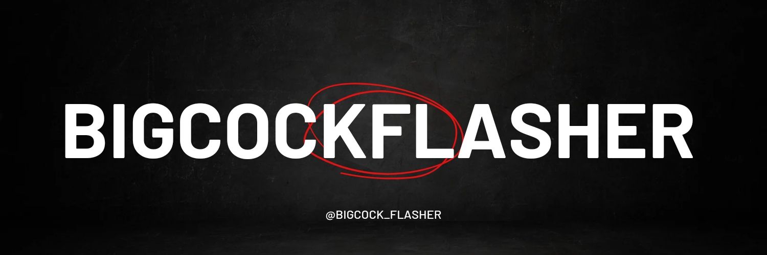 BigCockFlasher's banner