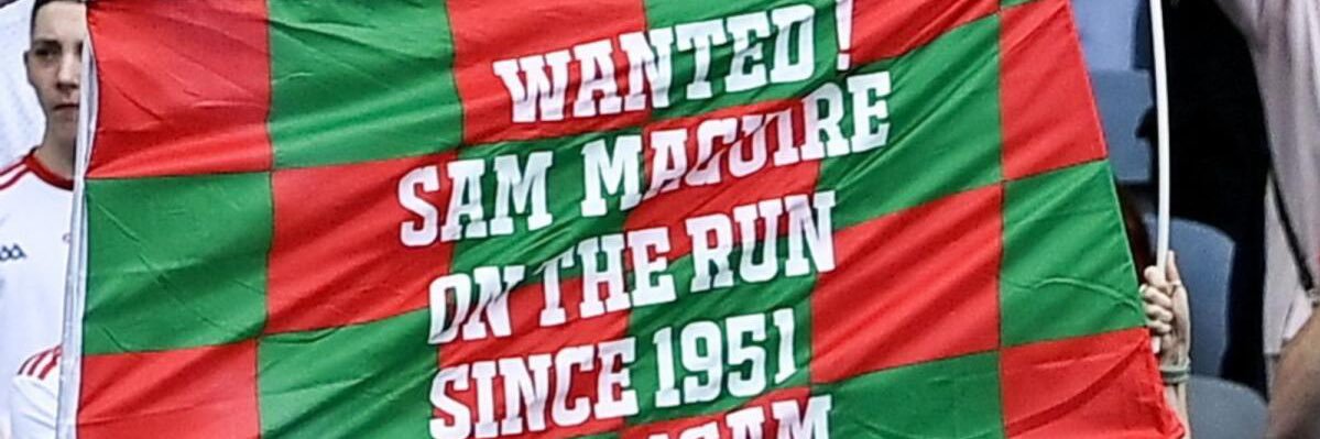 How many days since Mayo last won Sam?'s banner