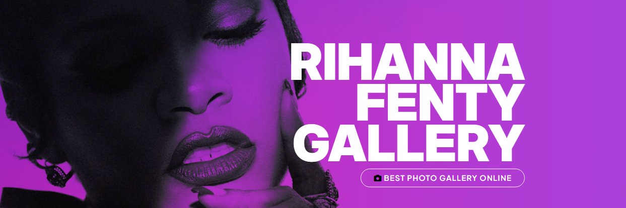 Rihanna Gallery's banner